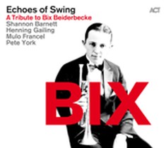 BIX.A Tribute to Bix Beiderbecke