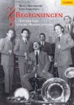 Begegnungen - Wie der Jazz unsere Herzen gewann