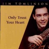 Only Trust Your Heart